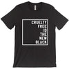 Cruelty is the New Black - Women's Tee - PrimaVegan